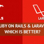 Ruby on Rails vs. Laravel: A Battle of Web Development Frameworks