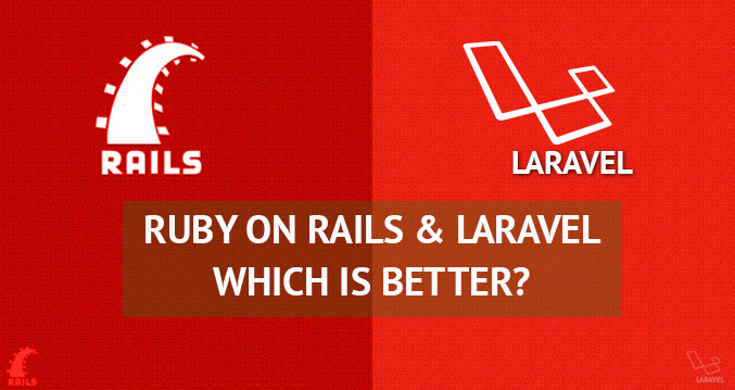 Ruby on Rails vs. Laravel: A Battle of Web Development Frameworks
